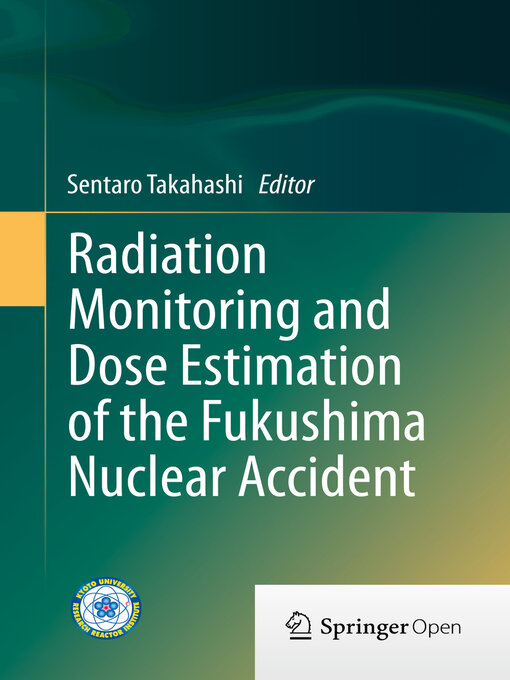 Title details for Radiation Monitoring and Dose Estimation of the Fukushima Nuclear Accident by Sentaro Takahashi - Available
